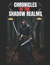 CHRONICLES OF THE SHADOW REALMS