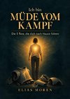 Ich bin müde vom Kampf