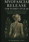 Myofascial Release For Women Over 60