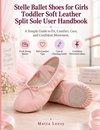 Stelle Ballet Shoes for Girls Toddler Soft Leather Split Sole User Handbook