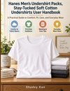 Hanes Men's Undershirt Packs, Stay-Tucked Soft Cotton Undershirts User Handbook