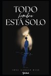 Todo hombre está solo
