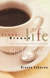 The Fresh Brewed Life Study Guide