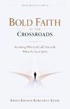 Bold Faith at The Crossroads