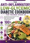 The Anti-Inflammatory Low-Glycemic Diabetic Cookbook for Women Over 50