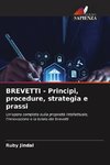 BREVETTI - Principi, procedure, strategia e prassi
