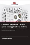 Comment gagner de l'argent grâce aux applications mobiles