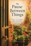 The Pause Between Things