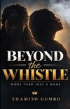 BEYOND THE WHISTLE