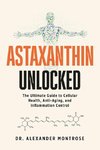 Astaxanthin Unlocked