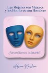 Las Mujeres son Mujeres y Los Hombres son Hombres