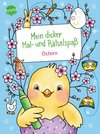 Mein dicker Mal- und Rätselspaß. Ostern