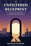 The Unfiltered Blueprint