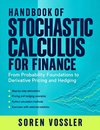 Handbook of Stochastic Calculus for Finance
