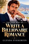 The Easy Way To Write A Billionaire Romance