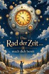 Das Rad der Zeit ... mach dich bereit