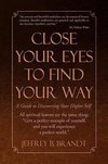 Close Your Eyes to Find Your Way