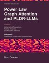 Power Law Graph Attention and PLDR-LLMs Volume II