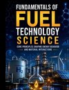 Fundamentals of Fuel Technology Science