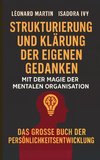 Strukturierung und Klärung der eigenen Gedanken mit der Magie der mentalen Organisation