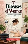 Diseases of Women - Osteopathic Gynecology for Students and Early Practitioners (Edited by Gyan Book Bharat with Readers Note)