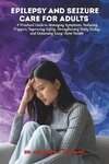 EPILEPSY AND SEIZURE CARE FOR ADULTS