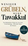 Weniger Grübeln, mehr Tawakkul
