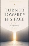 Turned Towards His Face