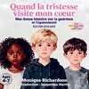 Quand la tristesse visite mon coeur - Édition Scolaire