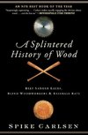 Splintered History of Wood, A