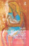 Safe Motherhood in a Globalized World