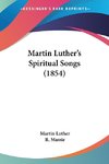 Martin Luther's Spiritual Songs (1854)