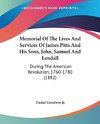 Memorial Of The Lives And Services Of James Pitts And His Sons, John, Samuel And Lendall