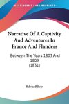 Narrative Of A Captivity And Adventures In France And Flanders
