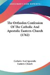The Orthodox Confession Of The Catholic And Apostolic Eastern-Church (1762)