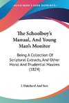 The Schoolboy's Manual, And Young Man's Monitor