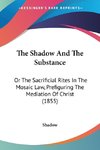 The Shadow And The Substance
