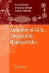 Adhesion of Cells, Viruses and Nanoparticles