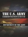 The U.S. Army Leadership Field Manual FM 22-100