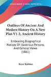 Outlines Of Ancient And Modern History On A New Plan V1-2, Ancient History