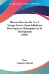 Platonis Doctrina De Deo E Dialogis Eius In Usum Scholarum Philologorum Philosophorum Et Theologorum (1804)