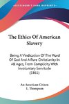 The Ethics Of American Slavery