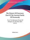 The History Of Guernsey, Part Of The Ancient Duchy Of Normandy