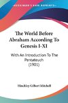 The World Before Abraham According To Genesis I-XI