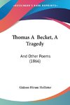 Thomas A Becket, A Tragedy