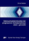 Gebrauchsdeterminanten der progressiven Verbalperiphrase stare + gerundio