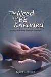 The Need to Be Kneaded