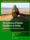 The Evolution of Human Populations in Arabia