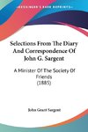 Selections From The Diary And Correspondence Of John G. Sargent