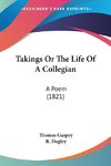 Takings Or The Life Of A Collegian